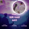 About Phir Teri Yaad Aayi Song