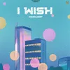 About I Wish Song