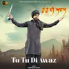 About Tu Tu Di Awaz Song