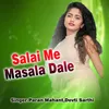 Salai Me Masala Dale