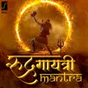 About Rudra Gayatri Mantra Song