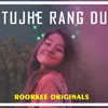 Tujhe Rang Du