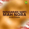 About Sengaran Wati Mah Nora Song