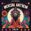 About Moksha Anthem Song