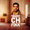 About Yaari Ch Fikk Song