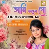 About Ami Banaphool Go Song