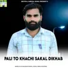 About Pali To Khachi Sakal Dikhab Song