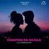 About Chahton Ka Silsila Song