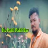 About Eto Pahli Pahli Bar Song