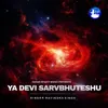 Ya Devi Sarvbhuteshu