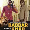 About Babbar Sher Remix Song