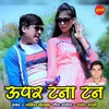 About Upar Tana Tan Song