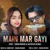 About Main Mar Gayi Song