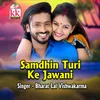 About Samdhin Turi Ke Jawani Song