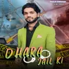 About DHARA JAIL KI Song