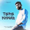 About Tere Khwabg Song