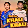 About Inj Do Khali Khali Song