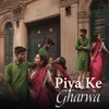 Piya Ke Gharwa