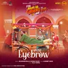 About Eyebrow (From "Fer Mamlaa Gadbad Hai") Song