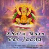 About Khatu Main Bas Jana Song