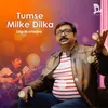 About Tumse Milke Dilka Song