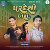 About Pardeshi Chori Song