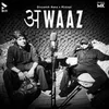 About AWAAZ Song