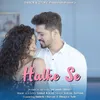 About Halke Se (From "Breakup Trip") Song