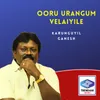 Ooru Urangum Velaiyile