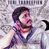 About Teri Taareefien Song