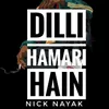 About Dilli Hamari Hain Song