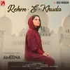 About Rehm-e-Khuda (From "Ameena") Song