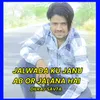 About Jalwada Ku Janu Ab Or Jalana Hai Song