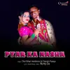 About Pyar Ka Nasha Song