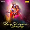 About Rang Deewane Lekar Aaye Song