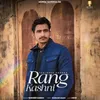 About Rang Kashni Song