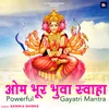 About Om Bhur Bhuva Swaha Powerful Gayatri Mantra Song