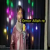 About Omor Allah Re Song