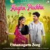 About Aaghu Pachhu Song