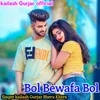 About Bol Bewafa Bol Song