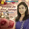 About Pehele Ja Phir Janeja Song