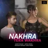 About Nakhra Tera Wakhra Song