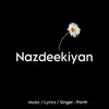 About Nazdeekiyan Song