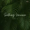 About Soothing Universe - Part 4 Song