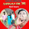 About Jakham  Dil Pe Song