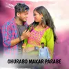 Ghurabo Makar Parabe