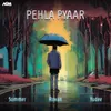 About Pehla Pyaar Song