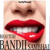 About BHAI TERI BANDII SAMBHAL Song