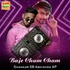 About Baje Cham Cham Song