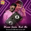 About Hum Jain Kul Me Song